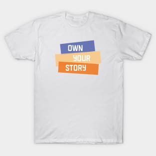 Own Your Story | Purple Yellow Orange | White T-Shirt